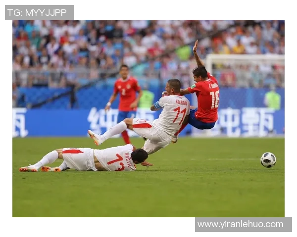 赛尔维亚与哥斯达黎加精彩对决赛果揭晓引发球迷热议